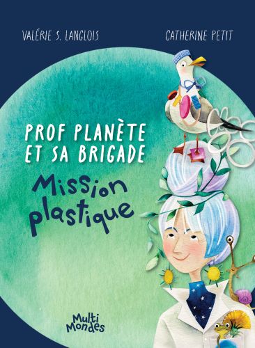 Prof planète et sa brigade : mission plastique