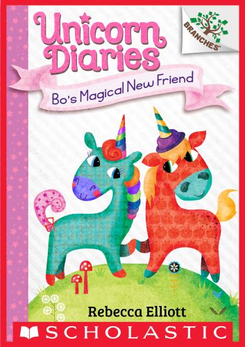 Bo's magical new friend: a branches book (unicorn diaries #1)