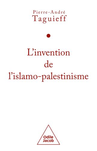 L' invention de l'islamo-palestinisme