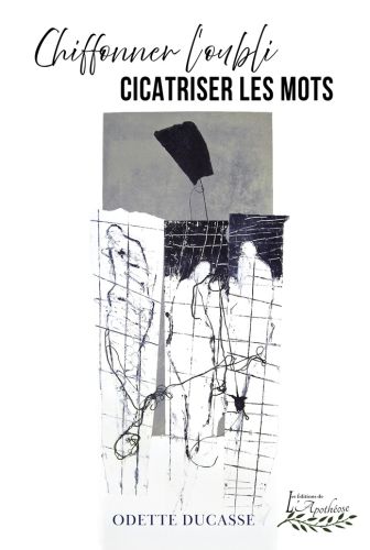 Chiffonner l'oubli - cicatriser les mots
