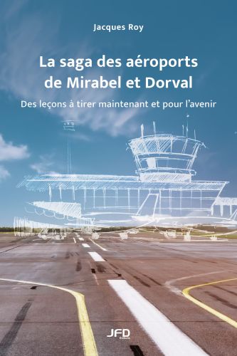 La saga des aéroports de mirabel et dorval
