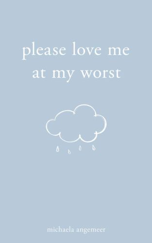 Please love me at my worst
