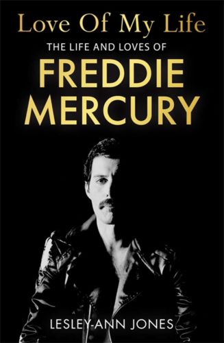 Love of my life: the life and loves of freddie mercury