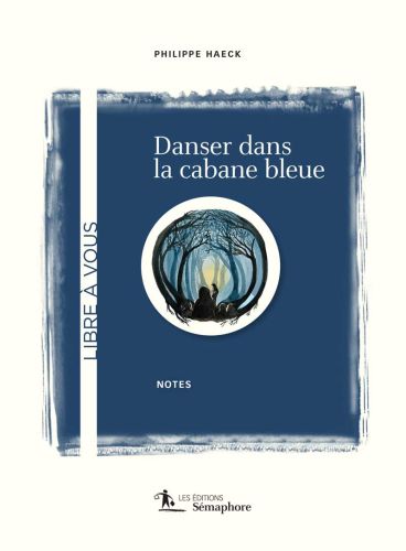 Danser dans la cabane bleue