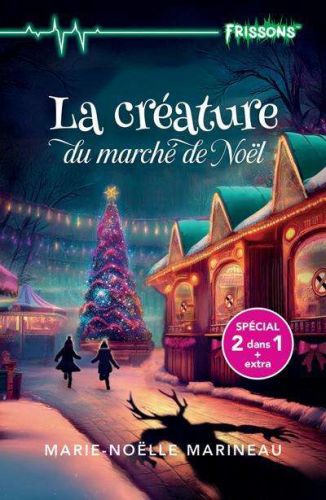 La créature du marché de noël: spécial 2 dans 1 + bonus