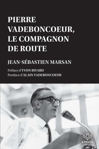 Pierre vadeboncoeur, le compagnon de route