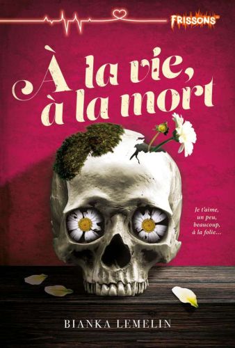 À la vie, à la mort