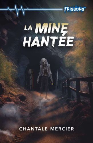 La mine hantée