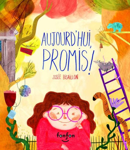 Aujourd'hui, promis!