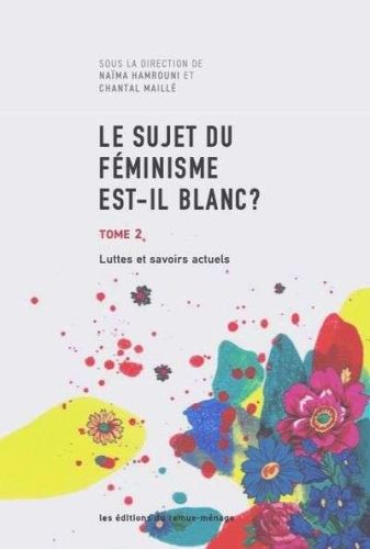 Sujet du féminisme est-il blanc ? (le), t. 02