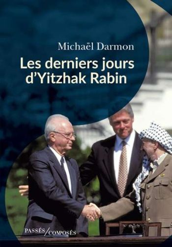 Derniers jours d'yitzhak rabin, (les)