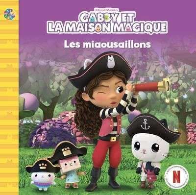 Dreamsworks gabby et la maison magique - les miaousaillons
