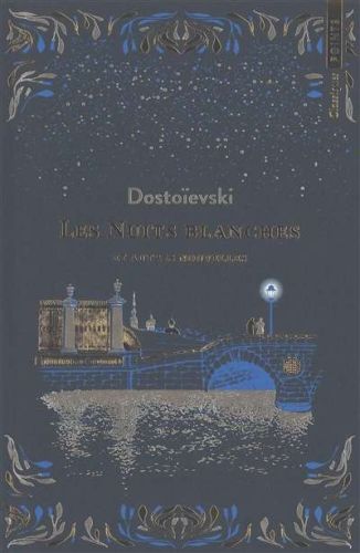 Nuits blanches ; le rêve d'un homme ridicule ; le sous-sol, (les)