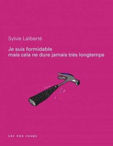 Je suis formidable mais cela ne dure jamais très longtemps