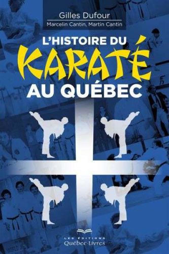 Histoire du karaté au québec, (l')