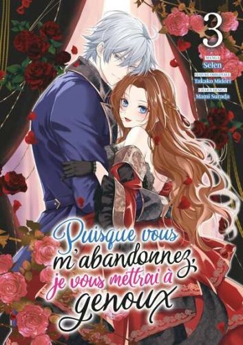Puisque vous m'abandonnez, je vous mettrai à genoux, vol. 3