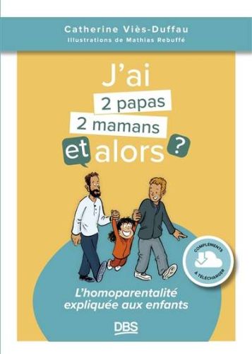 J'ai 2 papas, 2 mamans et alors ?