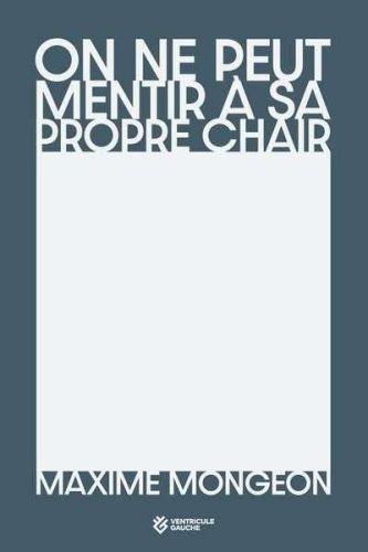 On ne peut mentir à sa propre chair