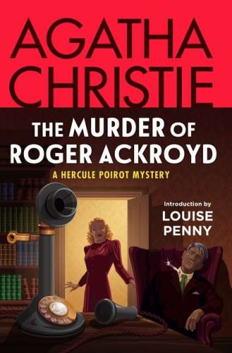 The murder of roger ackroyd a hercule poirot mystery: the official authorized edition