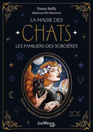 Magie des chats, les familiers des sorcières, (la)