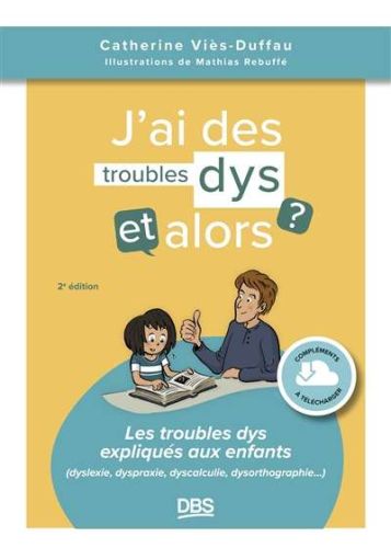 J'ai des troubles dys, et alors ?
