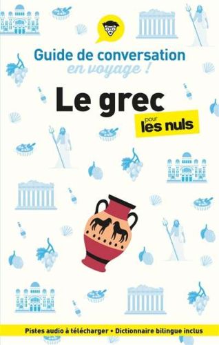 Grec pour les nuls en voyage !, (le)