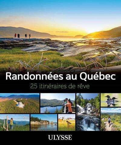 Randonnées au québec - 25 itinéraires de rêve