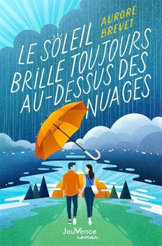Soleil brille toujours au-dessus des nuages, (le)