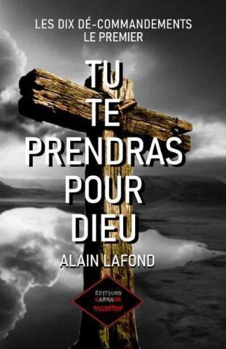 Tu te prendras pour dieu