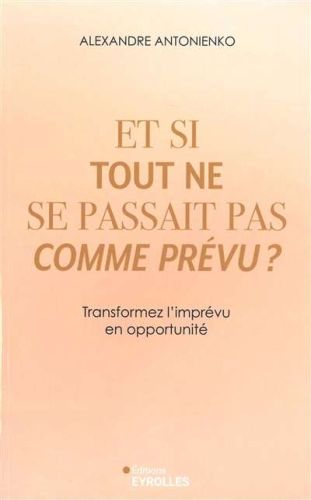 Et si tout ne se passait pas comme prévu ?