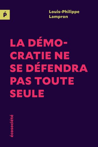La démocratie ne se défendra pas toute seule