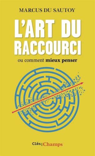 Art du raccourci ou comment mieux penser, (l')