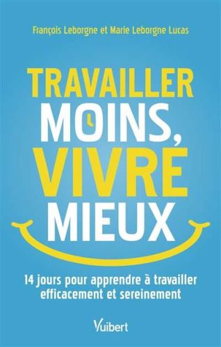 Travailler moins, vivre mieux