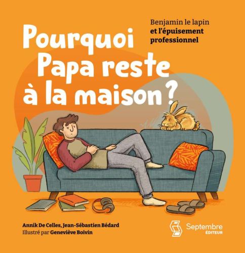 Pourquoi papa reste à la maison?