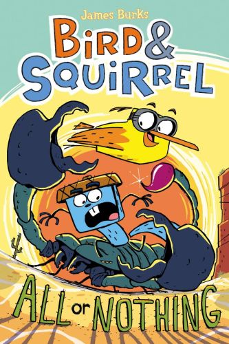 Bird & squirrel all or nothing: a graphic novel (bird & squirrel #6)