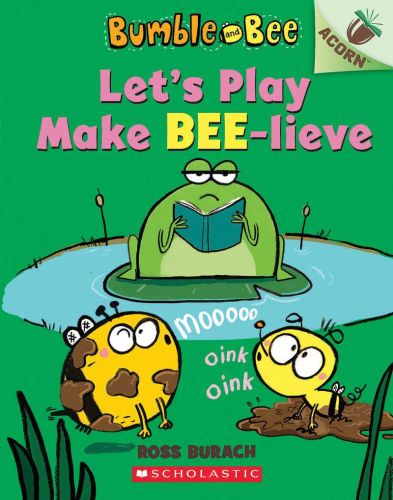 Let's play make bee-lieve: an acorn book (bumble and bee #2)