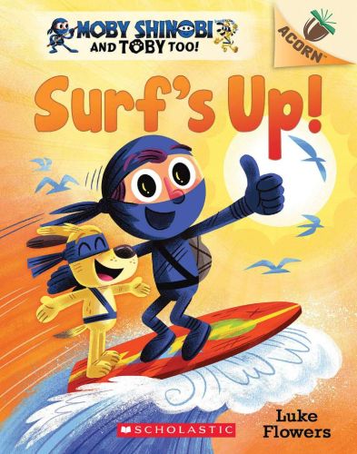 Surf's up!: an acorn book (moby shinobi and toby, too! #1)