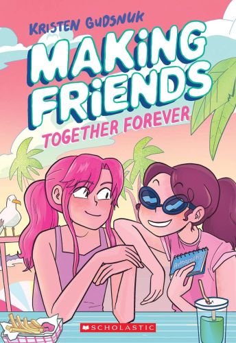Making friends: together forever: a graphic novel (making friends #4)