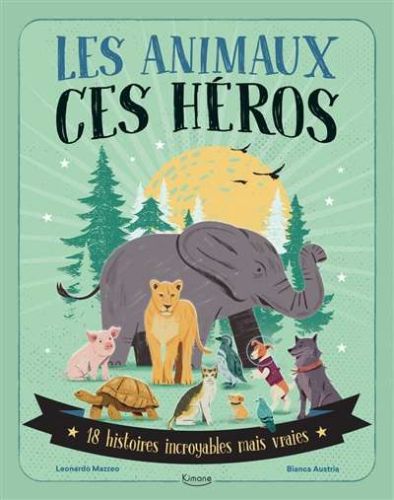 Animaux ces héros, (les)