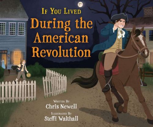 If you lived during the american revolution