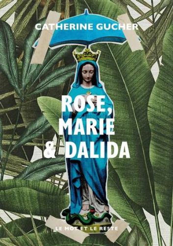 Rose, marie & dalida