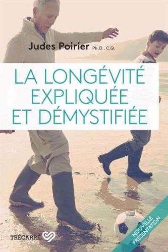 Longévité expliquée et démystifiée, (la)