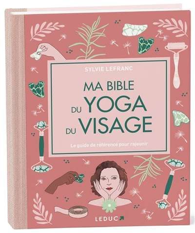 Ma bible du yoga du visage