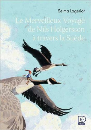 Merveilleux voyage de nils holgersson à travers la suède, (le)