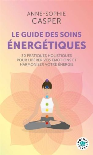 Guide des soins énergétiques, (le)