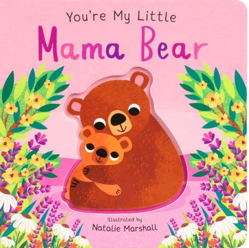 You're my little mama bear