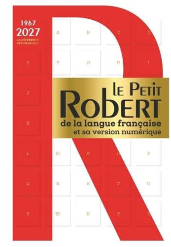 Petit robert de la langue française 2027, (le); et sa version numérique