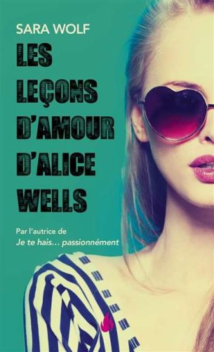 Leçons d'amour d'alice wells, (les)