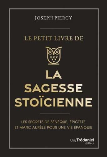 Petit livre de la sagesse stoïcienne, (le)
