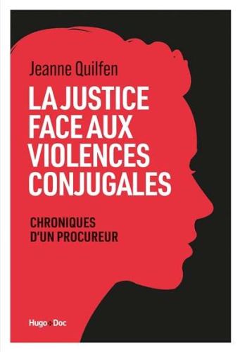 Justice face aux violences conjugales, (la)
